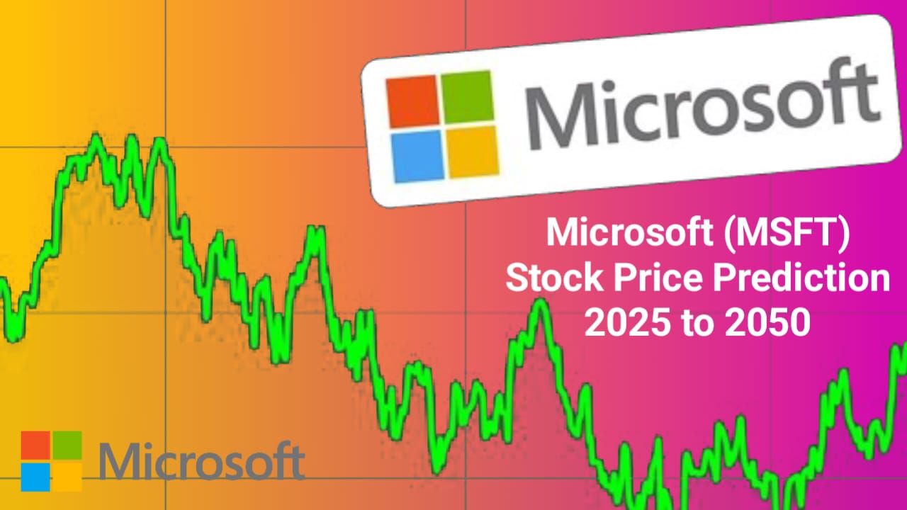 Microsoft Corporation (MSFT) Stock Price Prediction 2025, 2026, 2027